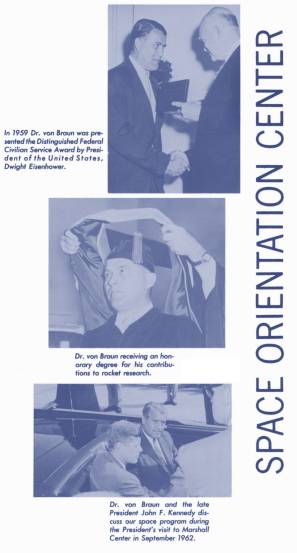 page from Marshall Space Flight Center MSFC Space Orientation Center
	  pictures of Wernher von Braun: Distinguished Federal Civilian Service
	  Award with President Eisenhower, receiving honorary degree, with
	  President Kennedy in September 1962