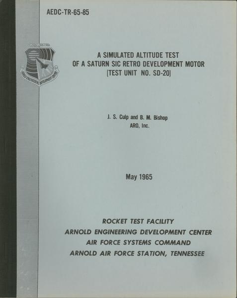 AEDC-TR-65-85: A Simulated Altitude Test of a Saturn S-IC Retro
	 Development Motor (Test Unit No.  SD-20)